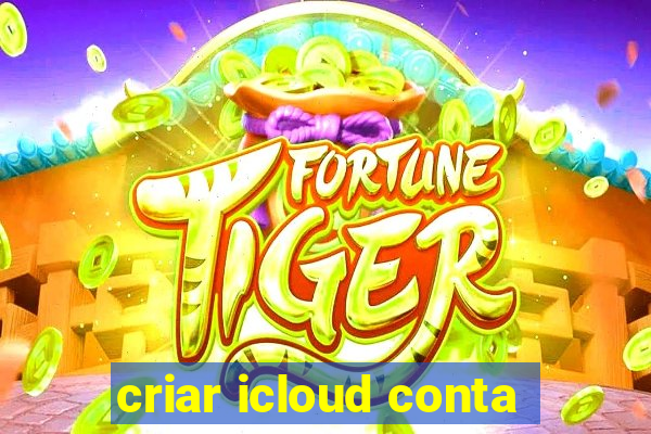 criar icloud conta